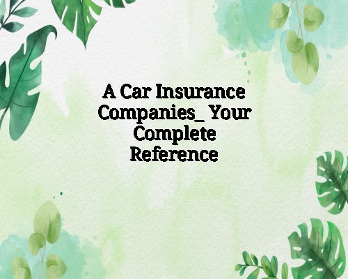 Car Insurance Companies: Your Complete Reference