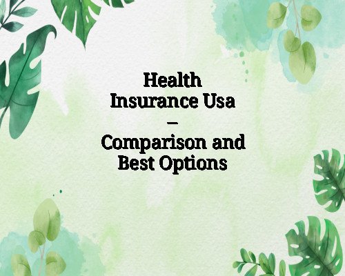 Health Insurance Usa – Comparison and Best Options