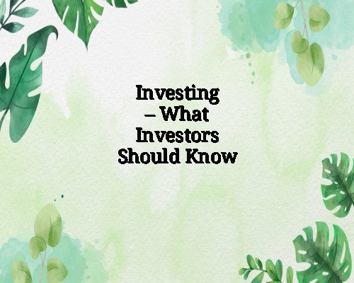 Investing – What Investors Should Know