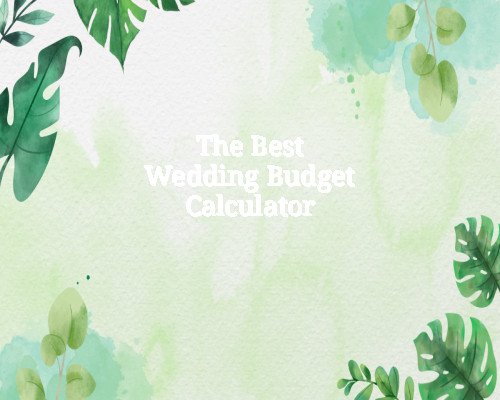 The Best Wedding Budget Calculator